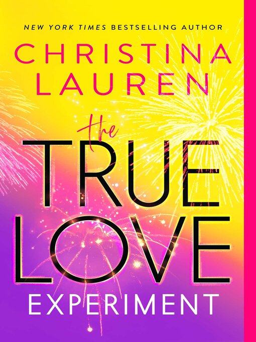 Title details for The True Love Experiment by Christina Lauren - Available